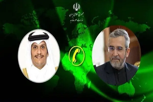 وزیر امور خارجه قطر با علی باقری در یک گفتگو تلفنی پس از مذاکرات دوحه به توافق رسیدند