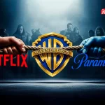 نبرد در هالیوود / رقابت نتفلیکس و پارامونت بر سر تصاحب وارنر برادرز به کجا رسید؟